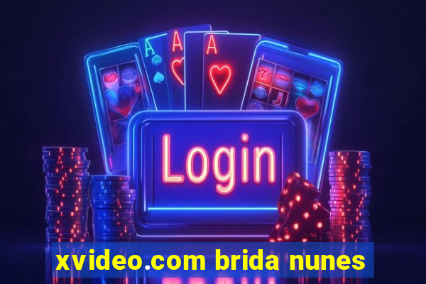 xvideo.com brida nunes